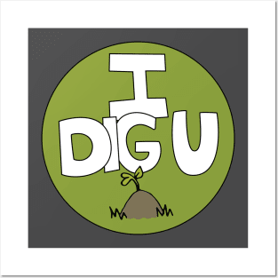 I DIG U illustrated funny dirt lover badge Posters and Art